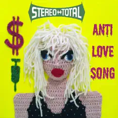 Anti Love Song - EP by Stereo Total album reviews, ratings, credits