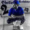 Ghetto Testimony 2 album lyrics, reviews, download