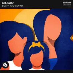 Don't You Worry - Single by Madism album reviews, ratings, credits