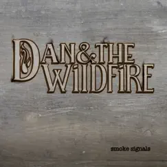 Smoke Signals by Dan and The Wildfire album reviews, ratings, credits