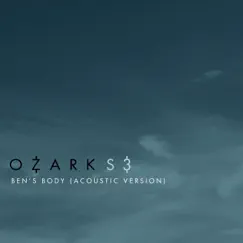 Ben’s Body (From “Ozark” Season 3 Original Soundtrack / Acoustic Version) - Single by Saunder Jurriaans album reviews, ratings, credits