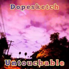 Untouchable - Single by Dopesketch album reviews, ratings, credits