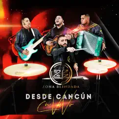 Desde Cancún (En Vivo) by Zona Blindada album reviews, ratings, credits