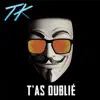 T'as oublié - Single album lyrics, reviews, download