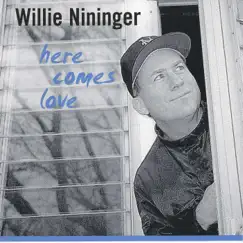 Here Comes Love by Willie Nininger album reviews, ratings, credits