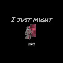 I Just Might (feat. Mak90JB & Dre21) - Single by Portauprinc3 album reviews, ratings, credits