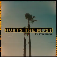 Hurts the Most (feat. Iveysharks) - Single by Hanx album reviews, ratings, credits