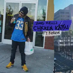 Chicken Katsu (feat. Kingfin) - Single by Yung Kellz album reviews, ratings, credits