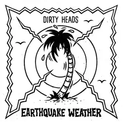 Earthquake Weather - Single by Dirty Heads album reviews, ratings, credits