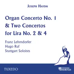 Haydn: Organ Concerto No. 1 & Two Concertos for Lira No. 2 & 4 by Franz Lehrndorfer, Hugo Ruf & The Stuttgart Soloists album reviews, ratings, credits