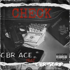 Check (feat. CBR Scrip) - Single by CBR Ace album reviews, ratings, credits