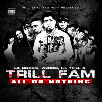 All or Nothing by Lil Boosie, Webbie, Lil' Trill & Trill Fam album download
