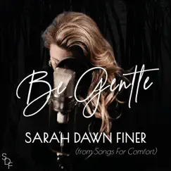 Be Gentle - Single by Sarah Dawn Finer album reviews, ratings, credits