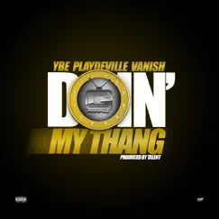 Doin' My Thang - Single by Y-BE, Playdeville & Vanish album reviews, ratings, credits