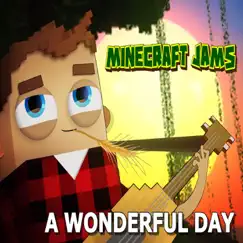 A Wonderful Day - Single by Minecraft Jams album reviews, ratings, credits
