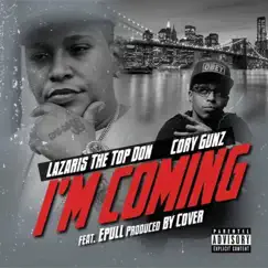 I'm Coming (feat. E-Pull) - Single by Lazaris the Top Don & Cory Gunz album reviews, ratings, credits