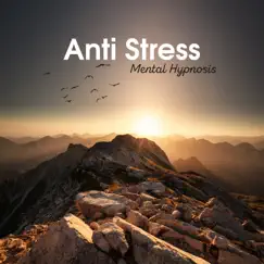 Anti Stress Mental Hypnosis - Breathing Therapy, Comfortable Mind, Calming Activity, Anxiety Reduction, Emotional Comfort by Anti Stress Music Zone album reviews, ratings, credits