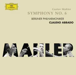 Mahler: Symphony No. 6 by Berlin Philharmonic & Claudio Abbado album reviews, ratings, credits