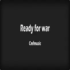 Ready for War - Single by Cmfmusic album reviews, ratings, credits