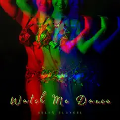 Watch Me Dance - Single by Helen Blondel album reviews, ratings, credits