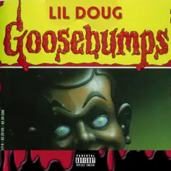 Goosebumps - Single by Lil Doug album reviews, ratings, credits