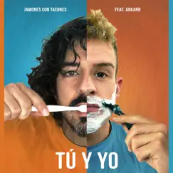 Tú y Yo (feat. Arkano) - Single by Jamones con Tacones album reviews, ratings, credits