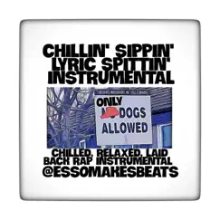 Chillin' Sippin' Lyric Spittin' (Instrumental) Song Lyrics