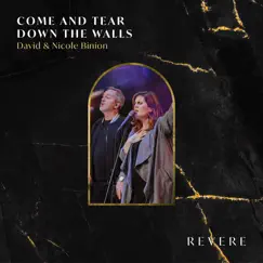 Come and Tear Down the Walls (Deluxe Single Live) - Single by REVERE, David & Nicole Binion & Lee University Singers album reviews, ratings, credits