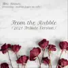 From the Rubble (2021 Tribute Version) [feat. Andrew Joyce] - Single album lyrics, reviews, download