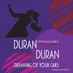 Dreaming of Your Cars - 1979 Demos Part 2 (feat. Andy Wickett) - EP by Duran Duran album reviews, ratings, credits