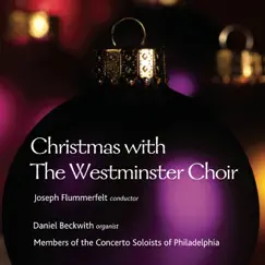Christmas With The Westminster Choir by Westminster Choir, Joseph Flummerfelt, Daniel Beckwith, Philadelphia Concerto Soloists & Peter Gillis album reviews, ratings, credits