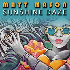 Sunshine Daze - Single by Matt Mason album reviews, ratings, credits