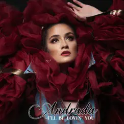 I'll Be Lovin' You - Single by Andrada album reviews, ratings, credits