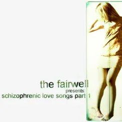 Schizophrenic Love Songs, Pt. 1 by The Fairwell album reviews, ratings, credits