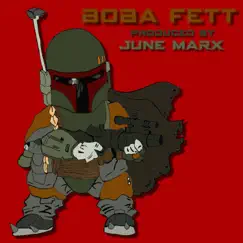 Boba Fett - Single by June Marx album reviews, ratings, credits