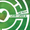 Where I Wanna Be - Single album lyrics, reviews, download