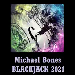 Blackjack - Single by Michael Bones album reviews, ratings, credits
