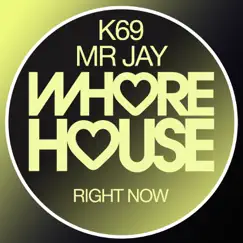 Right Now - Single by K69 & Mr Jay album reviews, ratings, credits