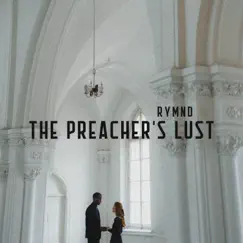 The Preacher's Lust - Single by Rymnd album reviews, ratings, credits