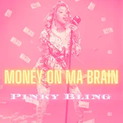 Money On Ma Brain - Single by Pinky Bling album reviews, ratings, credits