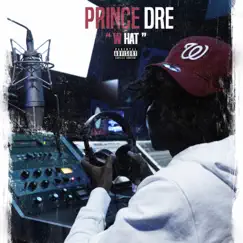 W Hat - Single by Prince Dre album reviews, ratings, credits