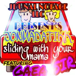 Sliding with Your Mama (feat. Sir, Jonmadatikk & Ya Ya) - Single by JOHNNY MAC DADDY ICE COLD CAPRI Aka JONMADATIKK album reviews, ratings, credits