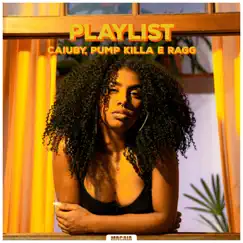 Playlist (feat. Ragg & Caiuby) - Single by Macaia & Pump Killa album reviews, ratings, credits