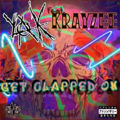 Get Clapped On (feat. KRAYZEE) - Single by KiLLA YAK album reviews, ratings, credits