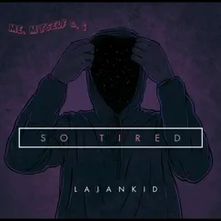 So Tired - Single by Lajankid album reviews, ratings, credits