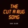 The Cut a Rug Song - Single album lyrics, reviews, download