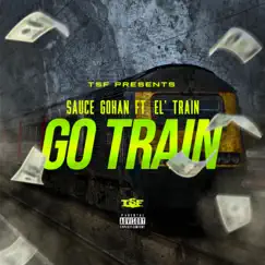 Go Train (feat. El Trainn) - Single by Sauce Gohan album reviews, ratings, credits