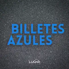 Billetes Azules (Remix) - Single by Lucho Dee Jay album reviews, ratings, credits