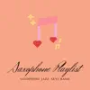 Saxophone Playlist album lyrics, reviews, download