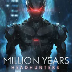 Headhunters - Single by Million Years album reviews, ratings, credits
